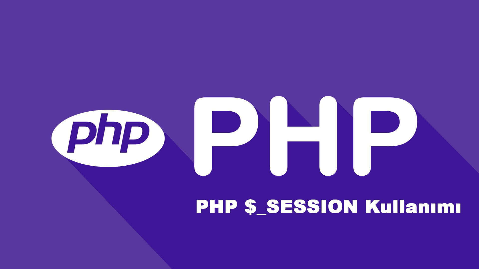 PHP Sessions (Oturumlar)